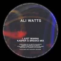 Ali Watts - I Just Wanna (Kasper G's Breaks Mix)