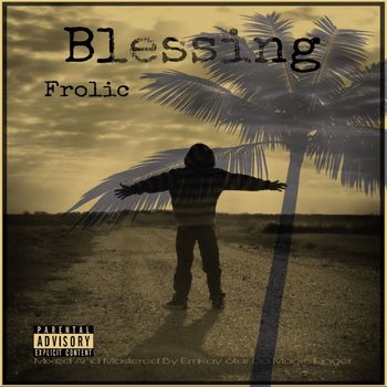 Frolic - Blessing (Explicit)