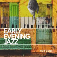 Huygens - Early Evening Jazz