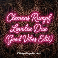 Clemens Rumpf - Lovelee Dae (Good Vibes Edit)