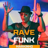 Markinho - Rave Funk (Explicit)