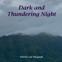 Patrick von Wiegandt - Dark and Thundering Night