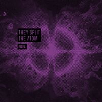 Fjuel - They split the atom