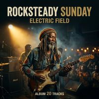 Electric Field - Rocksteady Sunday
