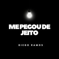 Diego Ramos - Me Pegou de Jeito