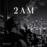 NOCTIS - 2AM