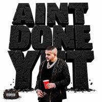 King Cyrus - AINT DONE YET (Explicit)