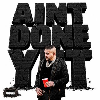 King Cyrus - AINT DONE YET (Explicit)