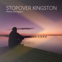 Pete Dingon - Stopover Kingston