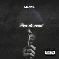 Manna - Pon di road (Explicit)