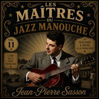 Jean-Pierre Sasson - Les maîtres du jazz manouche: Jean-Pierre Sasson