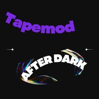 TAPEMOD - AFTER DARK