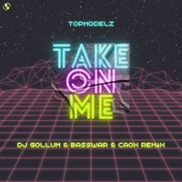 Topmodelz - Take On Me (DJ Gollum & BassWar & CaoX Remix)