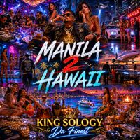 KING SOLOGY Da Finest - Manila 2 Hawaii