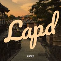 daddy - Lapd (Explicit)