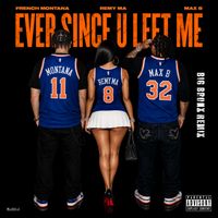 French Montana - Ever Since U Left Me (Big Bronx Remix) (Explicit)