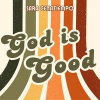 Sara Cenatiempo - God Is Good