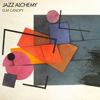 Elm Canopy - Jazz Alchemy