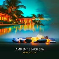 Hans Stille - Ambient Beach Spa