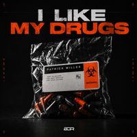 Patrick Milles - I Like My Drugs (Explicit)