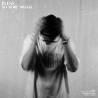 Bless - No More Drama (Explicit)