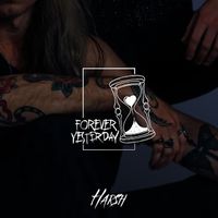 Harsh - Forever Yesterday (Explicit)