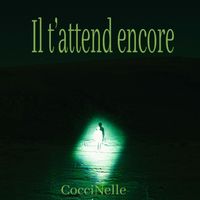 CocciNelle - Il t’attend encore