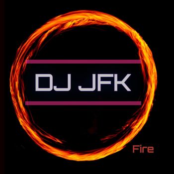 Dj Jfk - Fire