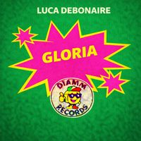 Luca Debonaire - Gloria