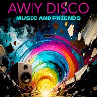 Awiy Disco - Music and Friends