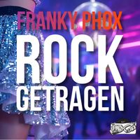 Franky Phox - Rock getragen