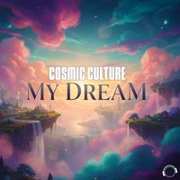 Cosmic Culture - My Dream