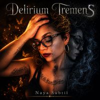 Naya subtil - Delirium Tremens