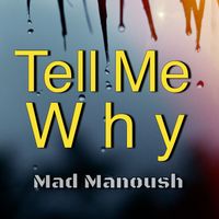 Mad Manoush - Tell Me Why