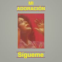 Danilo Montero - Mi Adoración - Sígueme