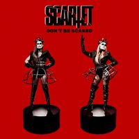 SCARLET - Don’t Be Scared (Explicit)