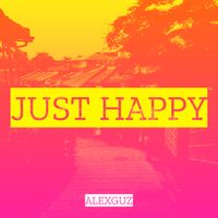 AlexGuz - Just Happy