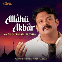 Fahad - Allahu Akbar (Ya Nabi Salam Alayka)