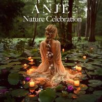 Anje - Nature Celebration