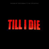 Charlie - Till I Die (Explicit)