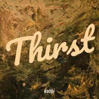 daddy - Thirst (Explicit)