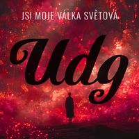 UDG - Jsi moje válka světová
