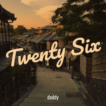 daddy - Twenty Six (Explicit)
