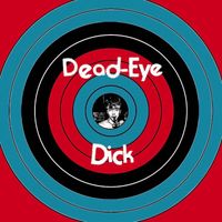 Justice Elan - Dead-Eye Dick (Explicit)
