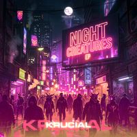 Krucial - Night Creatures EP
