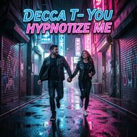 Decca T - You Hypnotize Me