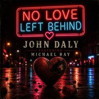 John Daly - No Love Left Behind