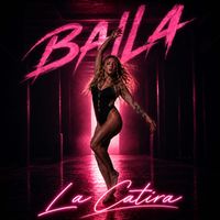 La Catira - Baila (Explicit)