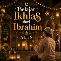 Alin - Belajar Ikhlas Dari Ibrahim