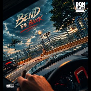 Don Elway - Bend The Block (Explicit)